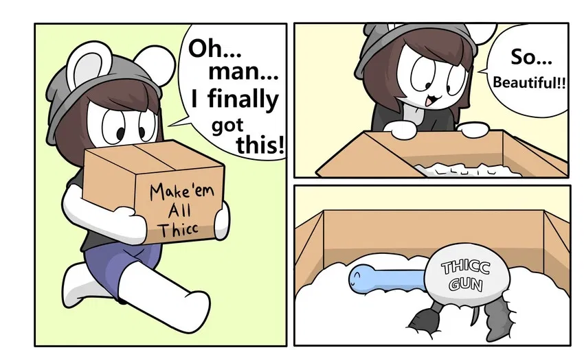 Avatar of Make 'Em All Thicc, Thicc Gun!!