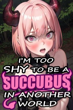 Avatar of Lily the Shy Isekai’d Succcubus
