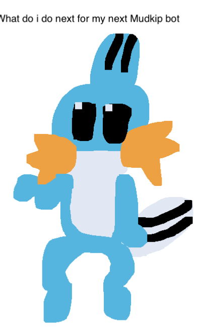 Avatar of What should i do for my next Mudkip bot