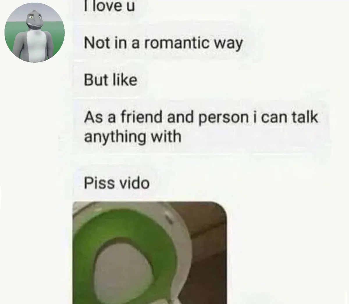 Avatar of Friend and "piss vido"
