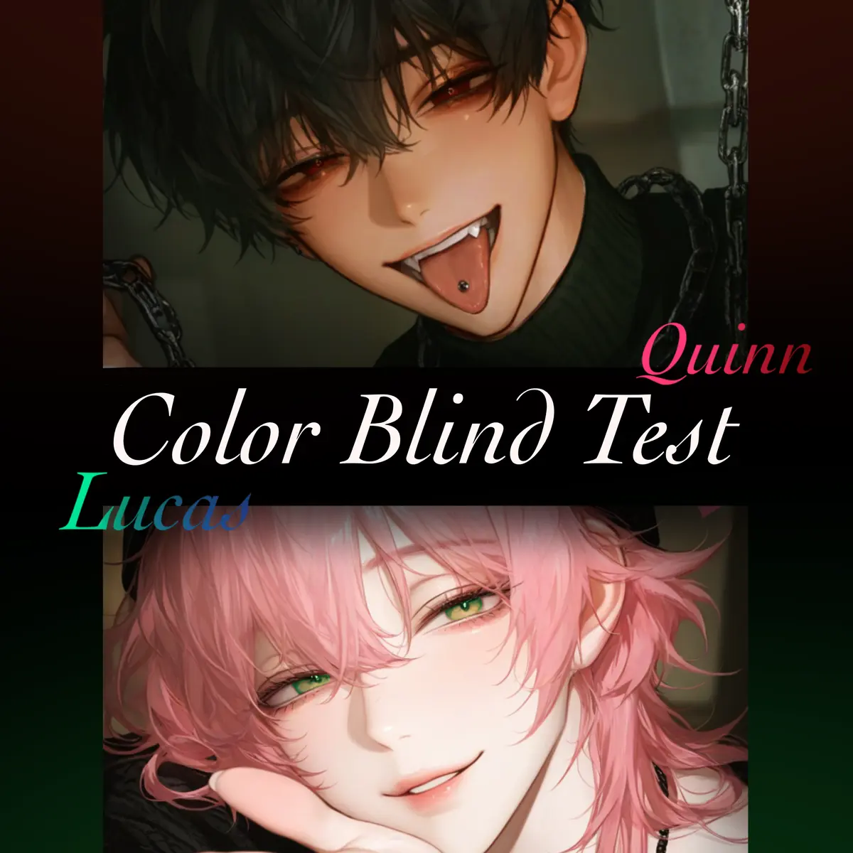 Avatar of Quinn & Lucas 『Colorblind Test』