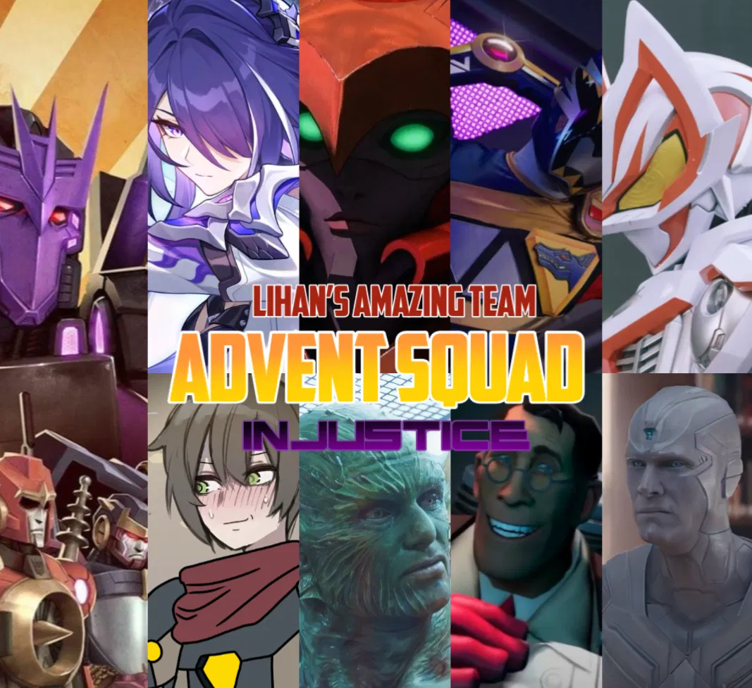 Avatar of Lihan’s Amazing Team; Advent Squad: Injustice || Bad Ending Party [Crossover AU4]