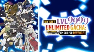 Avatar of my gift lvl 9999 unlimited gacha: backstabbed in a backwater dungeon, i'm out for revenge! 