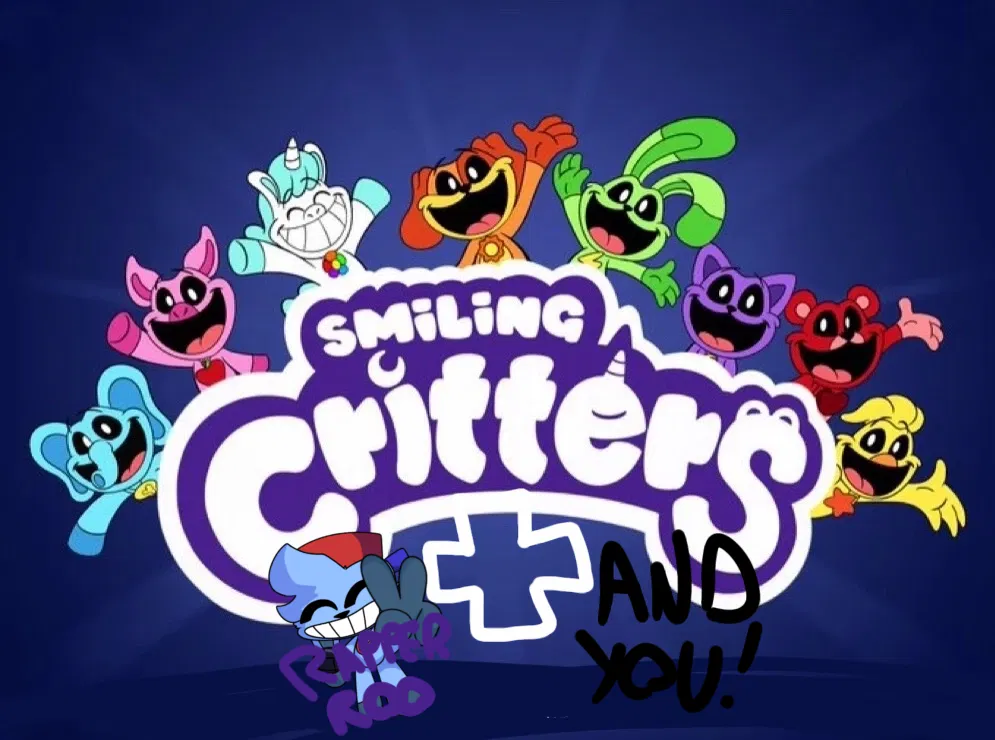 Avatar of YOU'RE PART OF THE SMILING CRITTERS AND THEY DON'T HATE YOU! YOU'RE THEIR FRIEND WOWIEEES! (+ rapper-roo aka boyfriend)