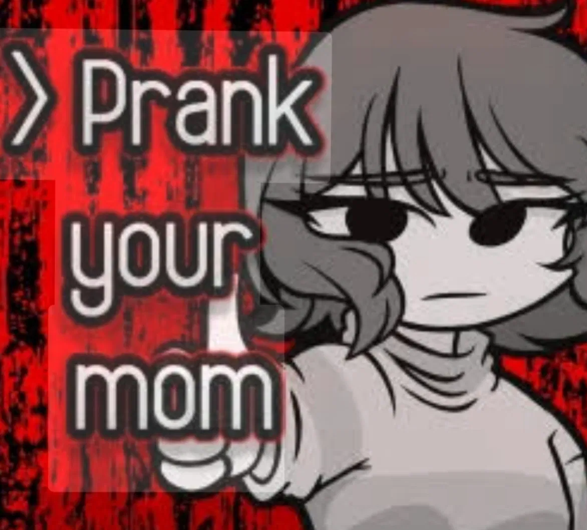Avatar of Prank your mom