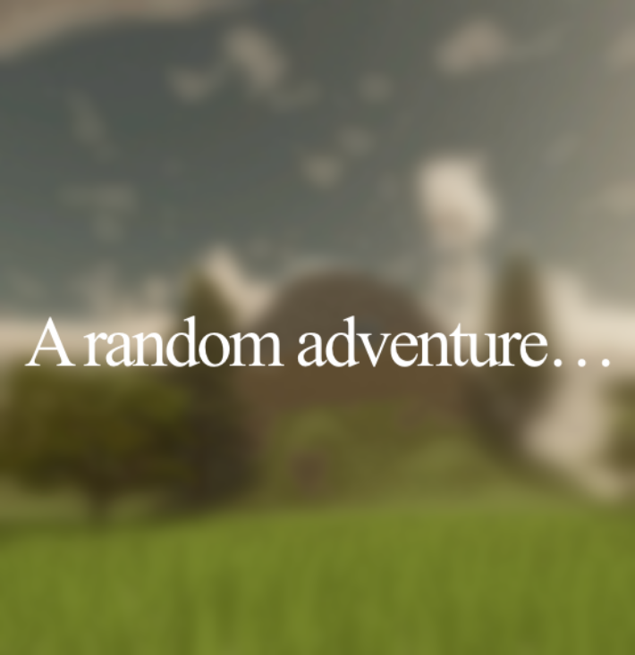 Avatar of A random adventure…