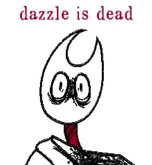 Avatar of dazzle is dead.
