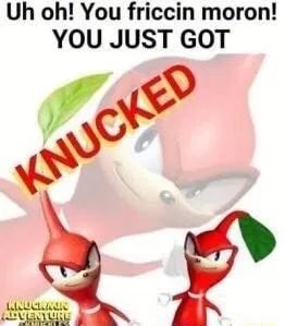Avatar of You got Knucked!