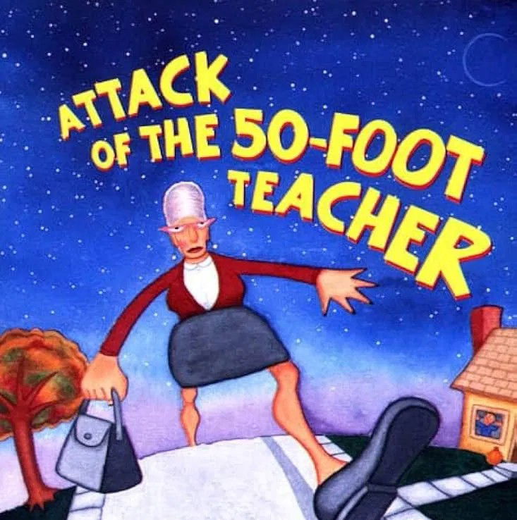 Avatar of Attack of the 50ft teacher