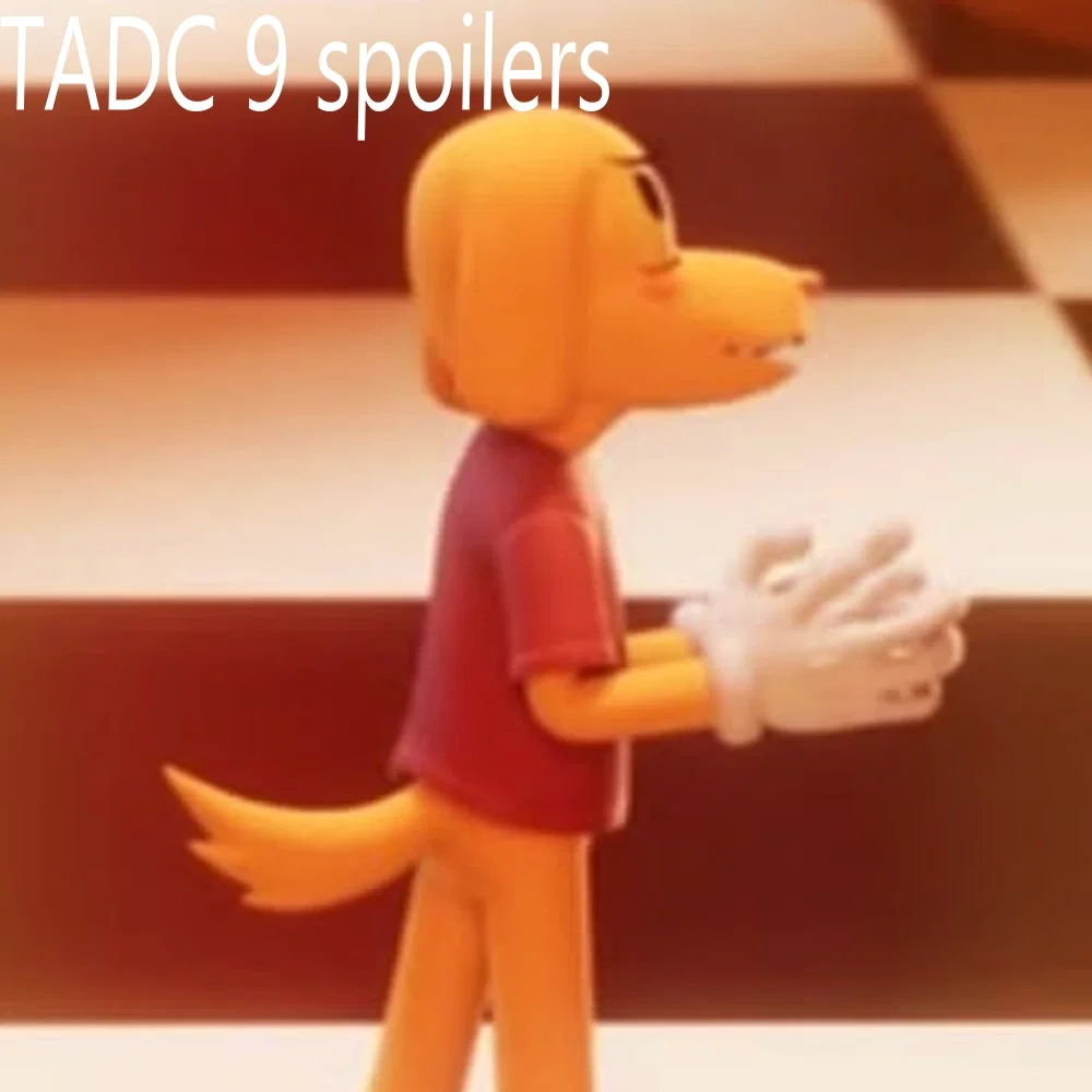 Avatar of scratch (TADC 9 SPOILERS)
