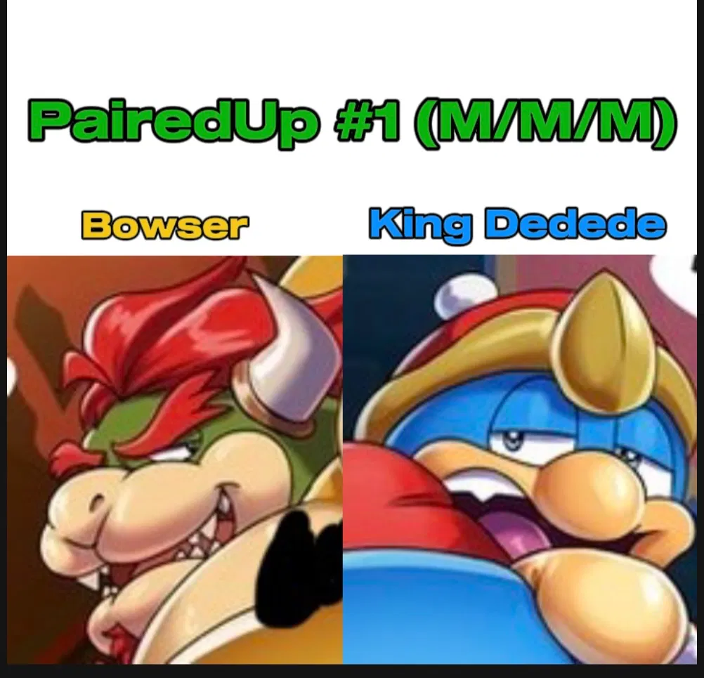Avatar of Bowser + Dedede (PairedUp #1)