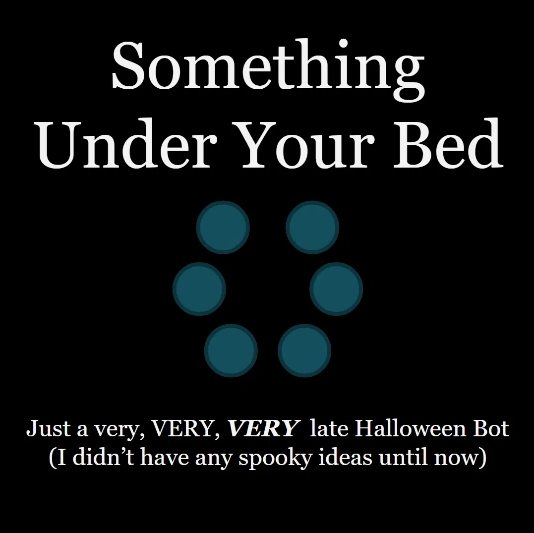 Avatar of Something Under Your Bed