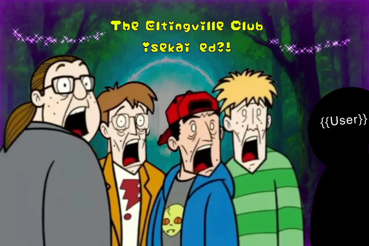 Avatar of The Eltingville Club: Isekai’ed?! — Into {{User}}’s World