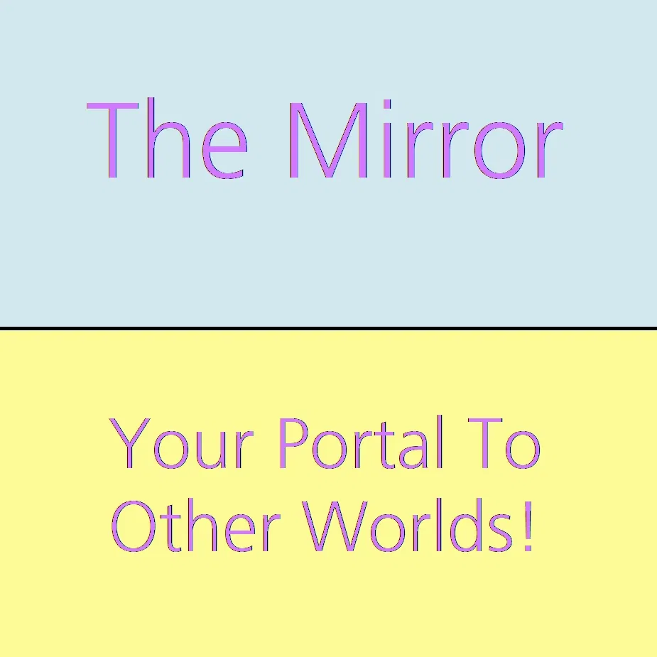 Avatar of The Mirror To Another Dimension