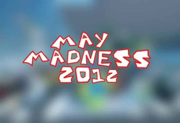 Avatar of MAY MADNESS 2012