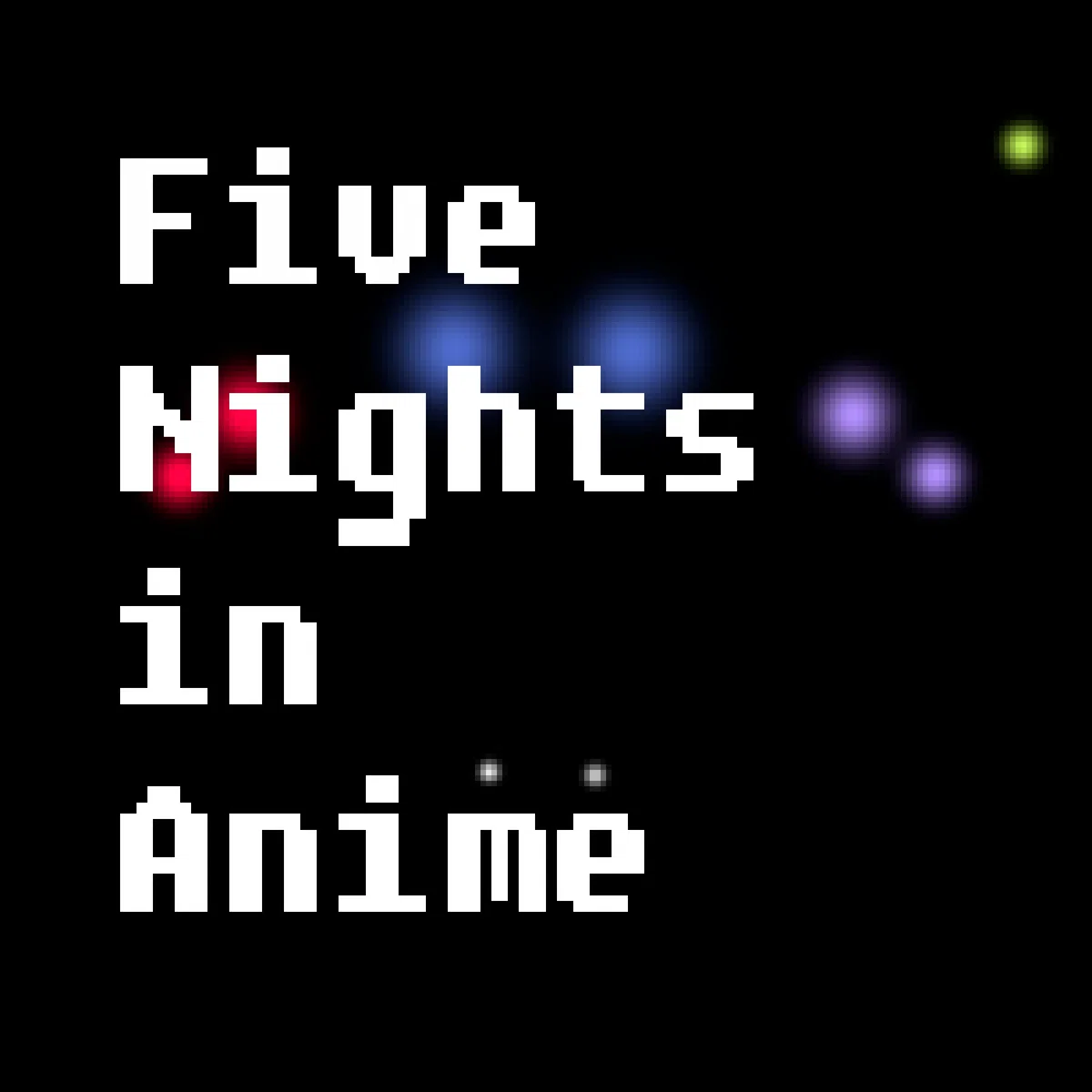 Avatar of Five Nights in Anime