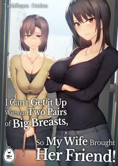 Avatar of I Can't Get It up Without Two Pairs of Big Breasts, So My Wife Brought Her Friend!