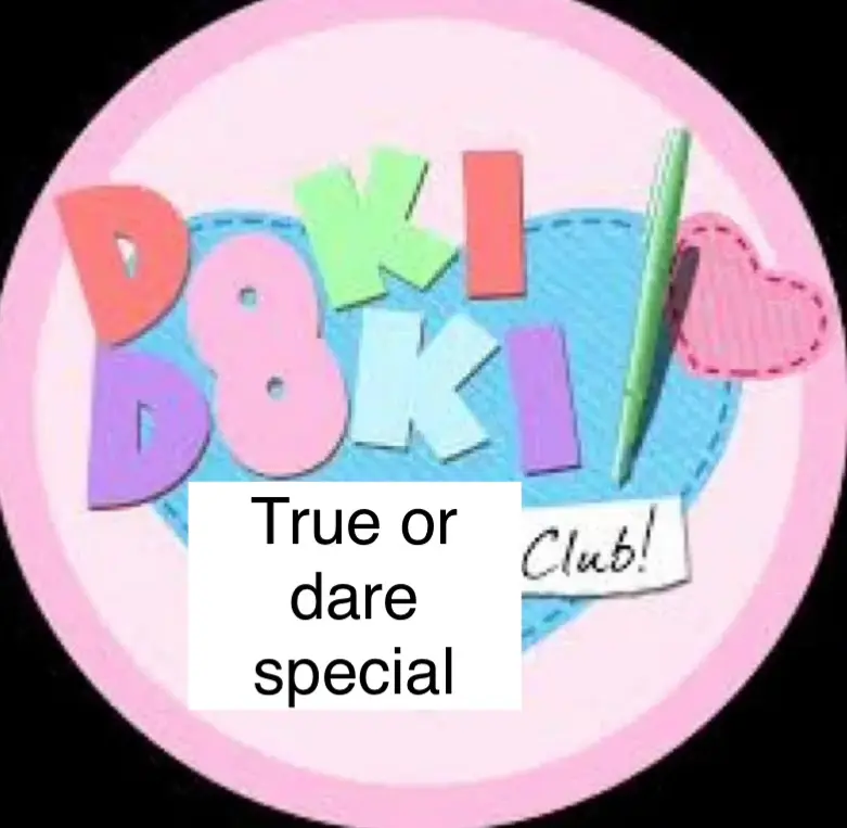 Avatar of DDLC Special: Truth or Dare extreme