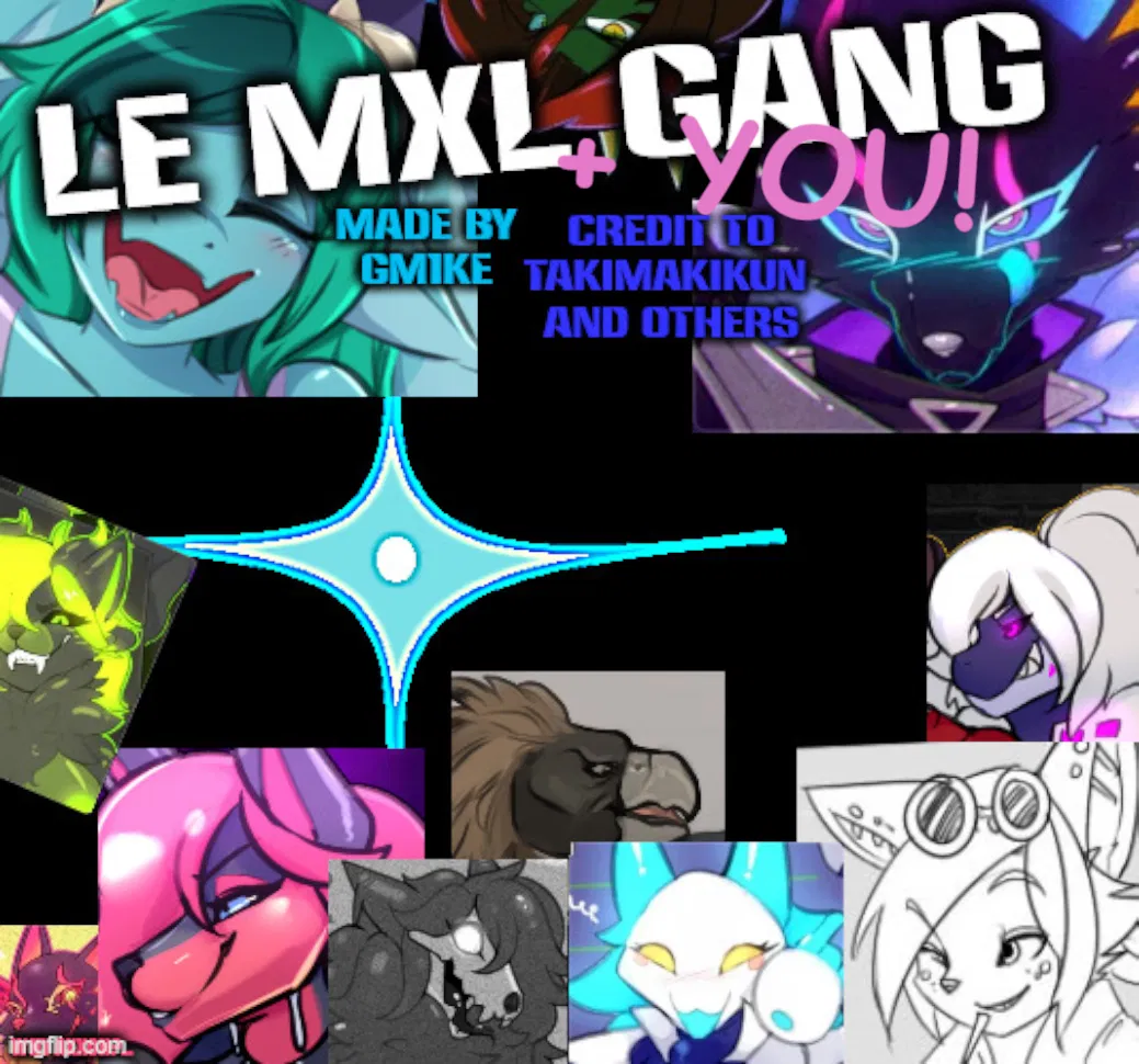 Avatar of The MXL Gang + You!