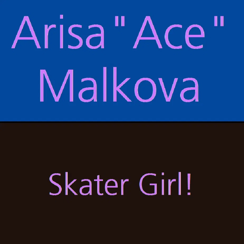 Avatar of Sk8er Girl | Arisa "Ace" Malkova