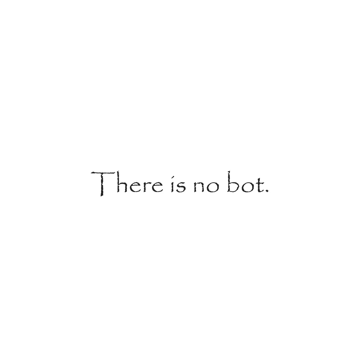 Avatar of There is no bot.