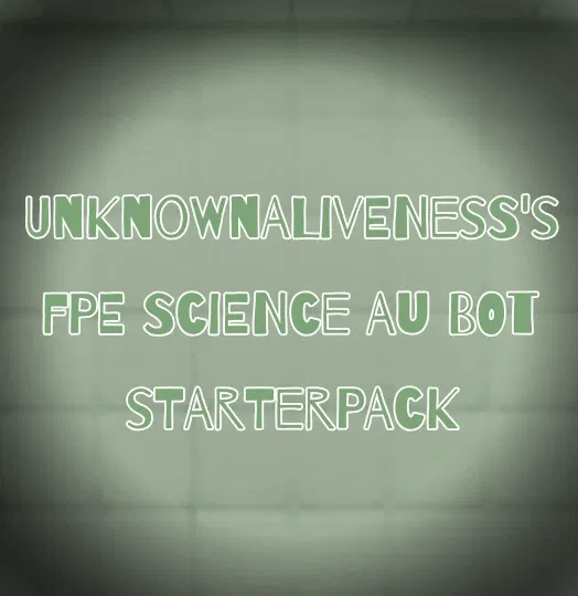 Avatar of UnknownAliveness' FPE science AU starter pack!