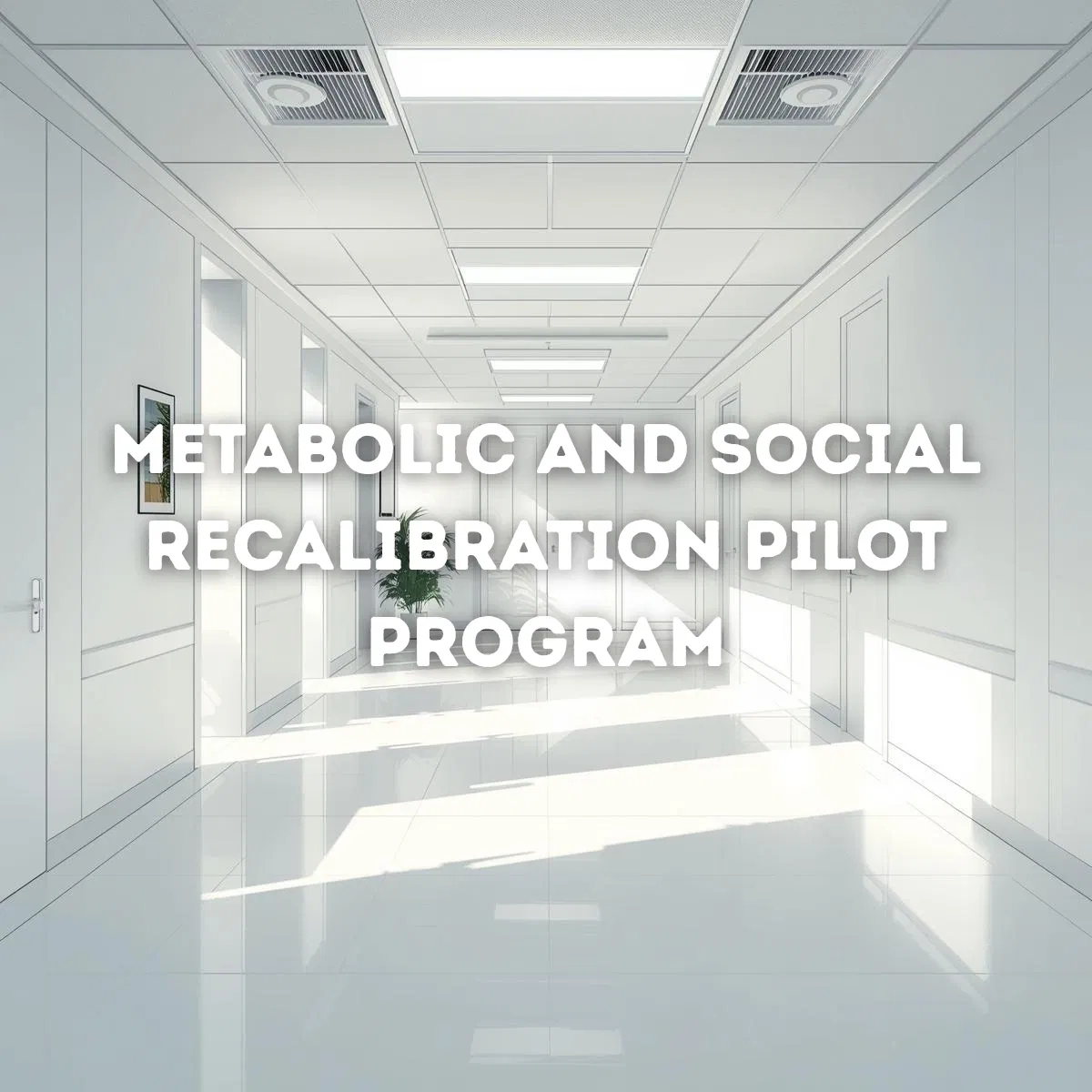 Avatar of Welcome to the Metabolic and Social Recalibration Pilot Program 