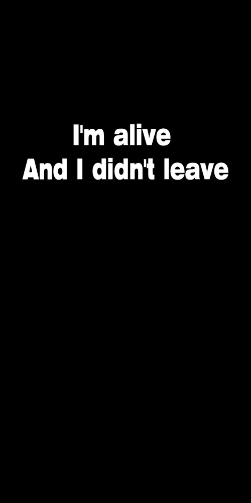 Avatar of I'm alive. And I'm not leaving.