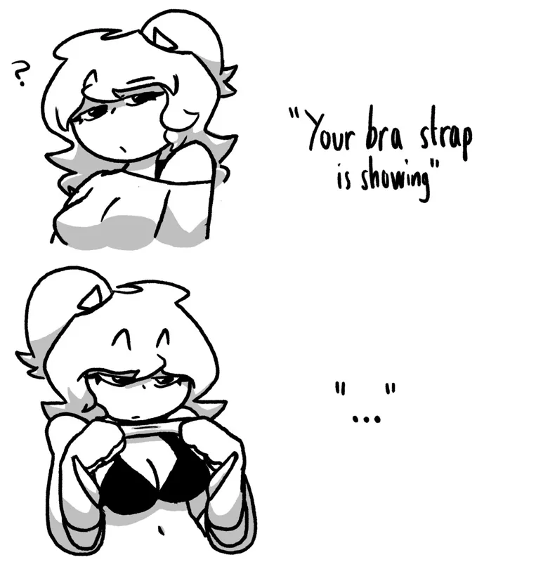 Avatar of “Excuse me, your bra strap is showing-“