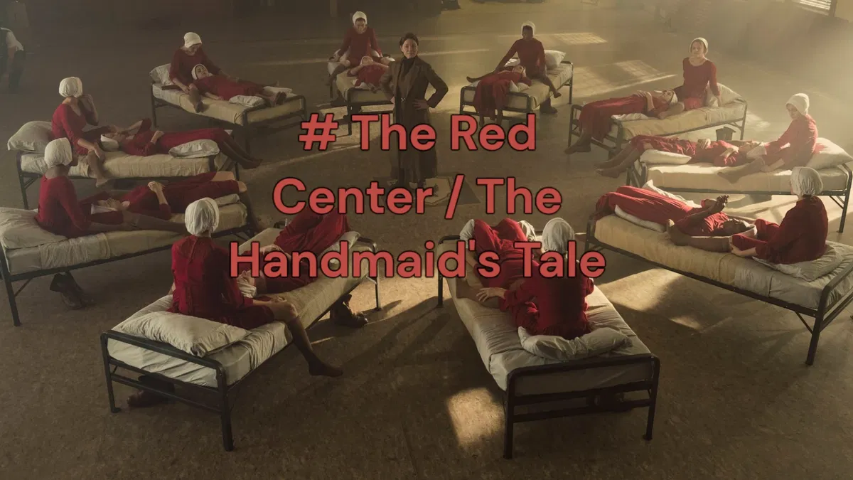 Avatar of # The Red Center / The Handmaid's Tale
