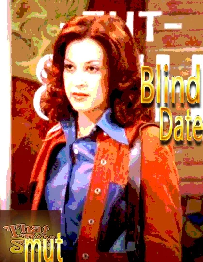 Avatar of That 70's Smut Blind Date  The radical
