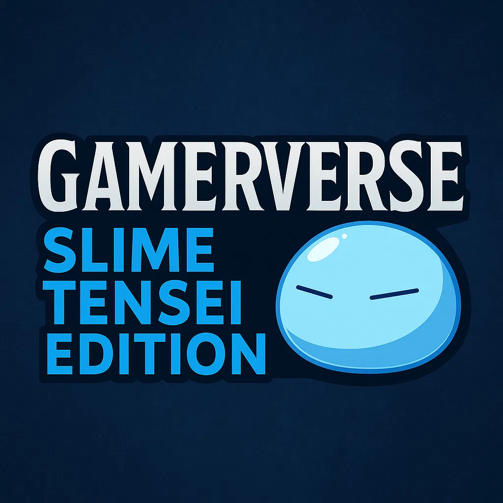 Avatar of Gamerverse: "Slime Tensei Edition"
