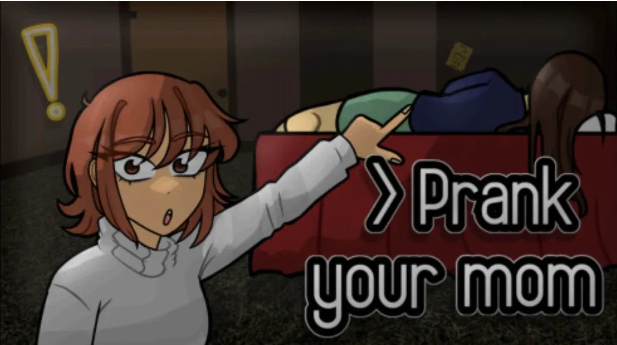 Avatar of Prank your mom plus 2 (Aged up)